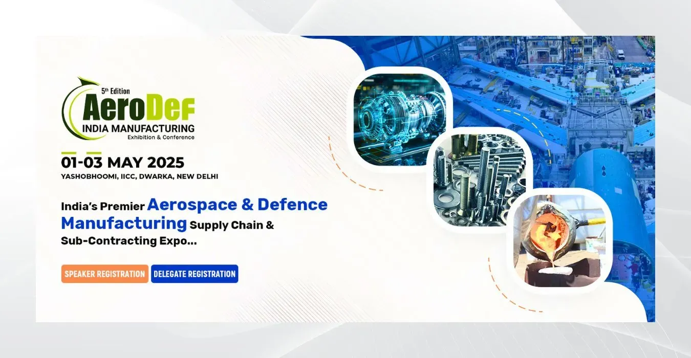 5th AeroDef India Manufacturing Expo 2025: Shaping the Future of Aerospace &Defence Manufacturing